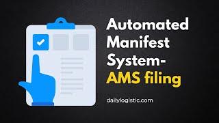 Automated Manifest System-AMS filing