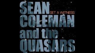 Sean Coleman and the Quasars - Burnin` Up