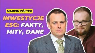 Inwestycje w ESG: czy to się opłaca? Fakty, mity i dane - Marcin Żółtek /#NZD 203