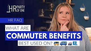 What Are Commuter Benefits Best Used On?