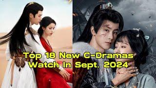 Top 18 New CDrama Watch In Sept. 2024  #cdrama #dramainfo #2024cdrama #viralvideo #cdramalover #fyp