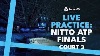 LIVE PRACTICE STREAM: Nitto ATP Finals 2024 | Court 3