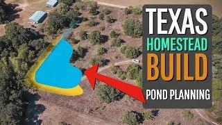 Texas Homestead Build #5 (POND PLANNING)