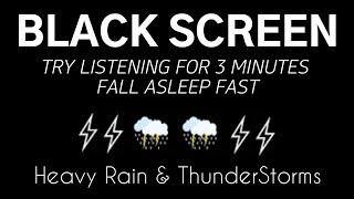 TRY LISTENING FOR 3 MINUTES FALL ASLEEP FAST - Heavy Rainfall & Thunderstorms | Black Screen, Rest