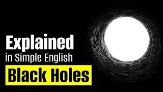 Black Holes Explained: Origins, Detection, and Information Paradox | Simple English | Did You Know