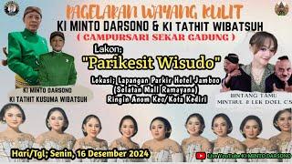 WAYANG KULIT DALANG KI MINTO DARSONO & KI TATHIT K.W "PARIKESIT WISUDO" / BT; MINTHUL & LEK DOEL CS