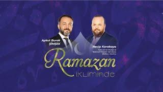 Ramazan İkliminde | Aykut Burak Şimşek – Necip Karakaya