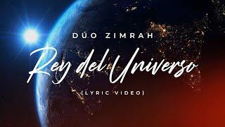 Dúo Zimrah - Rey Del Universo (Video Lyric Oficial)