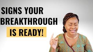 SIGNS YOUR BREAKTHROUGH IS READY | Don't Miss Your Moment