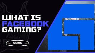 Facebook Gaming What Is It and Why You Might Want to Consider It | New Player Guide