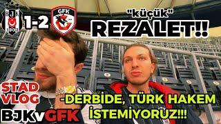 DERBİDE TÜRK HAKEM İSTEMİYORUZ!! | Beşiktaş 1-2 Gaziantep FK | STAD VLOG | Maçın Hikayesi