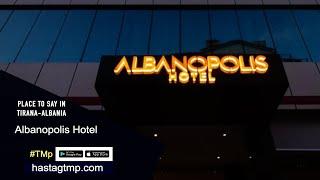 Place To Stay : Tirana-Albania | Albanopolis Hotel