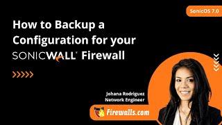 SonicWall Gen 7: How to Backup your Configuration