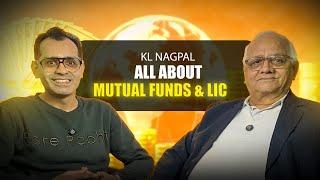 All About Mutual Funds & LIC || Podcast with Mr. K L Nagpal #finance