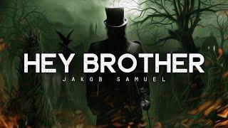 Hey Brother - Jakob Samuel (LYRICS)