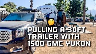 Can You Pull a 30 ft Travel Trailer With a 1500 1/2 Ton GMC Yukon? Watch To Find Out