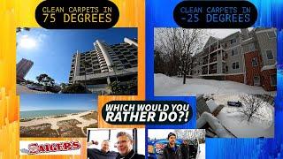 Cleaning carpets in 75 degrees or -25 degrees Fahrenheit. Which would you prefer?