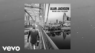 Alan Jackson - Way Down In My Whiskey (Official Audio)