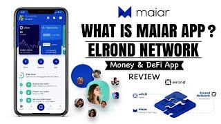 What is Maiar App - Elrond Network | Money and DeFi App for Digital Assets | Update + App Review