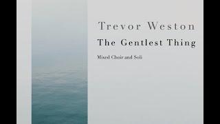 The Gentlest Thing, by Trevor Weston