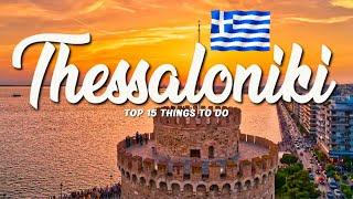 TOP 15 Things To Do In Thessaloniki  Travel Guide