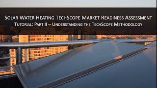 Solar Water Heating TechScope Online Tutorial - Part 2 Understanding TechScope Methodology