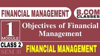 Objectives Of Financial Management|Financial Management|B.Com Class Malayalam