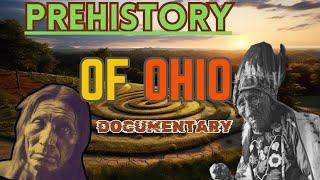 Ohio's Prehistoric Past: ANCIENT CIVILIZATIONS and EARTHWORKS (Paleo-Indian - Late Archaic Period)