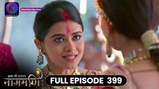 Ishq Ki Dastaan Naagmani | Full Episode 399 | Dangal TV