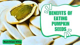 The Hidden Secrets of Pumpkin Seeds : 10 Health Benefits Revealed | NUTRITION VILLA