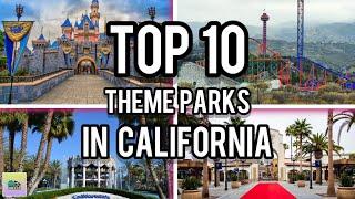 Top Ten Theme Parks in California 2023!