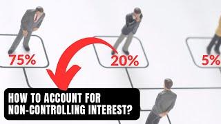 Accounting for Noncontrolling Interest ️ Walking through an Example