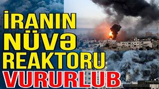 İsrail İranın nüvə reaktoruna ZƏRBƏLƏR ENDİRİB - Xəbəriniz Var? - Media Turk TV