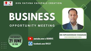 BUSINESS OPPORTUNITY MEETING | Mr Ripusoodan Chauhan - SD | DXN RVC