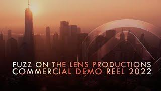 Fuzz on the Lens - Commercial Demo Reel 2022