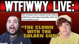 WTFIWWY Live - The Clown With the Golden Gun - 12/9/24