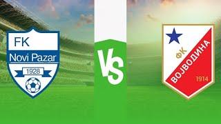 Novi Pazar vs Vojvodina Novi Sad |Live Match Today