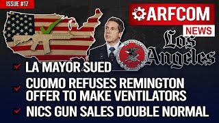 [ARFCOM News] LA Mayor Sued + Cuomo Refuses Remington's Offer  + NICS Gun Sales DOUBLE