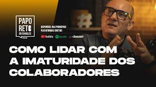 COMO LIDAR COM A IMATURIDADE DOS COLABORADORES