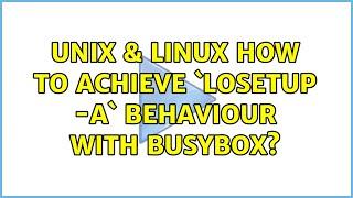 Unix & Linux: How to achieve `losetup -a` behaviour with busybox?