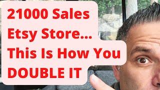 21000 Sales Etsy Store: This Is How You DOUBLE IT