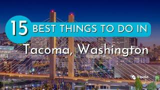 Things to do in Tacoma, Washington