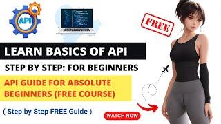 API Guide For Absolute Beginners | API Testing | API For Beginners | API Tutorial | API Full Course