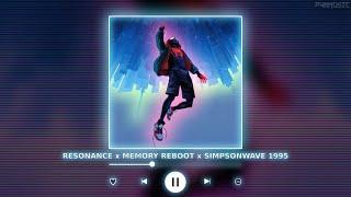 RESONANCE x MEMORY REBOOT x SIMPSONWAVE 1995 || [P4nMusic TIKTOK MASHUP]