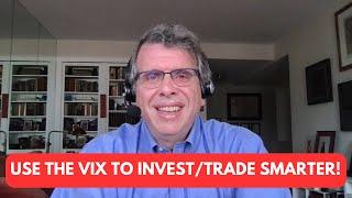 Use the VIX to Invest/Trade Smarter