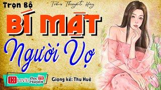 Sáng sớm đã có truyện hay " BÍ MẬT NGƯỜI VỢ " Full - Tiểu thuyết đêm khuya việt nam đặc sắc 2024