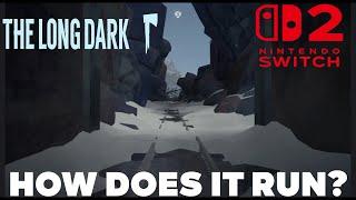 How Does The Long Dark Run On Switch 2?