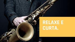 Relaxar e meditar ao som perfeito do saxofone.