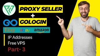 Proxy Seller & GoLogin for Dropshipping, Multiple eBay Account Management, Best proxy for etsy, eBay