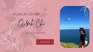 Là Tự Em Đa Tình - Quỳnh Chi Cover